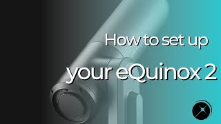 How to set up your eQuinox 2 [upl. by Namlak]