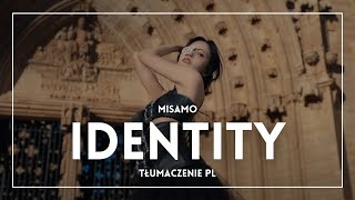 MISAMO  Identity TŁUMACZENIE PL [upl. by Amihsat391]