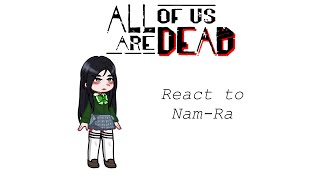 All of us are dead react to Choi Namra unfinished and discontinued [upl. by Orelie]