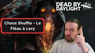 Dead by Daylight  Chaos Shuffle  Le Fléau à Lery [upl. by Nugent]