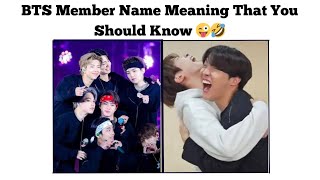 BTS Member Name Meaning That You Should Know 😜🤣 [upl. by Esertap]