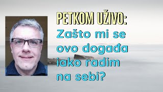 Petkom uživo “Zašto mi se ovo događa iako radim na sebi” [upl. by Merras489]