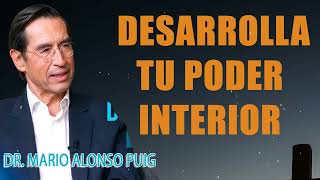 DESARROLLA TU PODER INTERIOR  Dr Mario Alonso Puig [upl. by Intyrb]