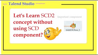 Alternative way to Implement SCD2 concept without using SCD component in Talend studio tool [upl. by Leiso]