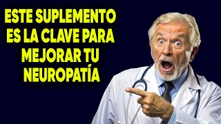 Este SUPLEMENTO es la CLAVE para mejorar tu NEUROPATÍA [upl. by Akirrehs]