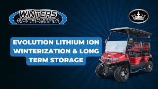 Evolution Lithium Ion Golf Cart  Long Term Storage amp Winterization [upl. by Nnahsal902]