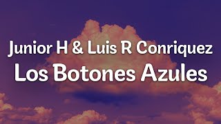 Los Botones Azules  Junior H amp Luis R Conriquez LetraLyrics  Official Music Video [upl. by Enid]