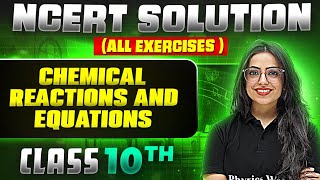 Chemical Reactions And Equations  Complete NCERT WITH BACK EXERCISE in 1 Video  Class 10th Board [upl. by Oidacra]