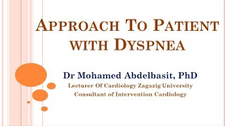 Dyspnea module Lecture 2 approach for patient with dyspnea part 2 Dr Mohamed Abdelbasit [upl. by Ettedanreb764]