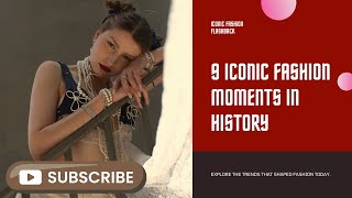 9 Iconic Fashion Moments in History [upl. by Grizelda]