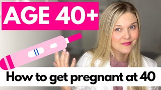 How To Get Pregnant at 40 Tips From a Fertility Doctor [upl. by Lemart]