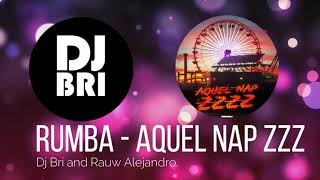 Rumba  Aquel Nap ZZZ Dj Bri and Rauw Alejandro [upl. by Rehpinej]