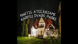 Naktis atgijusiame Karpių dvaro parke [upl. by Halima]