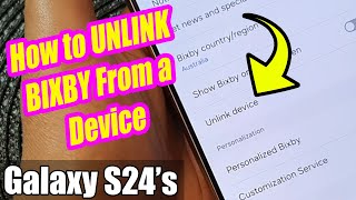 Galaxy S24S24Ultra How to UNLINK BIXBY From a Device [upl. by Leugim]