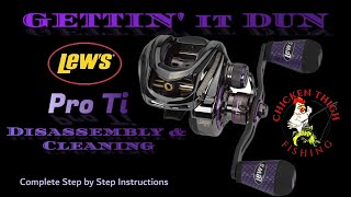 Gettin it Dun S2 Ep 17  How to Disassemble and Clean a Lews Pro Ti Baitcasting Reel [upl. by Ettigirb]