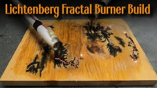 Lichtenberg Fractal Burner Build [upl. by Robinetta]