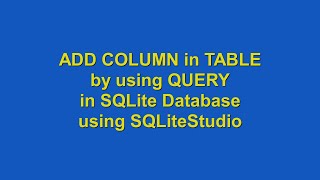 How to ADD Column using SQLite [upl. by Mulloy209]