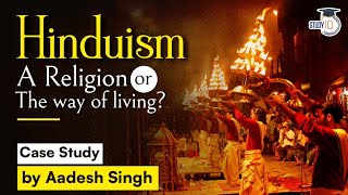 What is Hinduism a religion or a way of life Hinduism Case Study  UPSC GS Paper 1 Indian Culture [upl. by Harod]