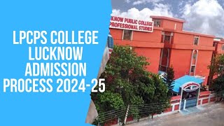 Lucknow Public College of Profesional Studies Admission Process 202425 [upl. by Minda]