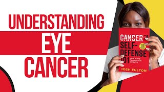 Understanding Eye Cancer Types Prognosis and Treatments [upl. by Welcome43]