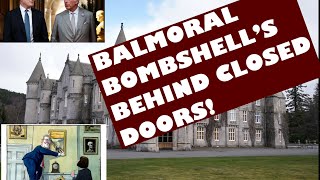 BALMORAL BOMBSHELLS BEHIND CLOSED DOORS royal scotland balmoral [upl. by Heyes366]