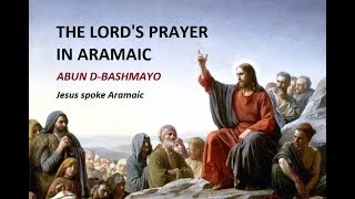 The Lord´s Prayer in Aramaic Translation AramaicEnglishGerman [upl. by Ralaigh423]