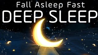 Relaxing Music For Deep Sleep ♡ FALL ASLEEP IMMEDIATELY Good music for Insomnia [upl. by Mayce]