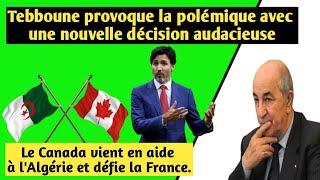 Tebboune provoque la polémique avec une nouvelle décision audacieuseCanada vient en aide à lAlgérie [upl. by Cuttler521]