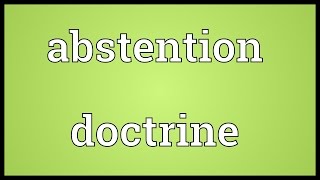 Abstention doctrine Meaning [upl. by Emad]