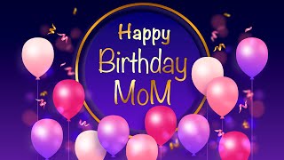 Happy Birthday Mom  Happy Birthday Mother  WhatsApp Status Video Message 2 [upl. by Aytak]