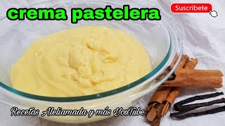 COMO HACER CREMA PASTELERA  POSTRES Recetas de Aleliamada [upl. by Maggio]