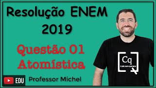 ENEM 2019  Questão 01  Atomística [upl. by Ahsienel]