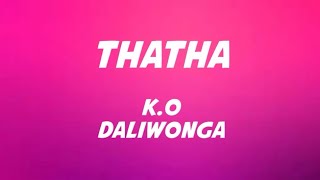 KO x Daliwonga  Thatha Lyrics [upl. by Garey]