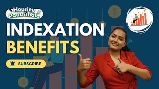 Complete Guide to Indexation Benefits  What is Indexation amp How It Works  Housiey ki Pathshala [upl. by Hasty99]