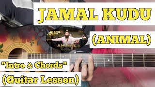 Jamal Kudu  Animal  Guitar Lesson  Intro amp Chords  ABRARS ENTRY [upl. by Htrag]