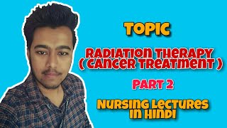 Radiation Therapy for Cancer  Types  Side Effects  Treatment  Nursing Lecture in Hindi MSN 2 [upl. by Einahteb]