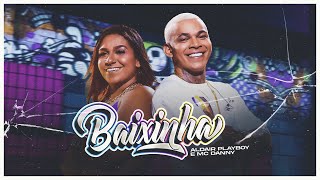 Aldair Playboy e MC Danny  Baixinha Clipe Oficial [upl. by Llerrod291]