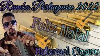 RUMBA PORTUGUESA 2022 NATANAEL CIGANO [upl. by Adivad]