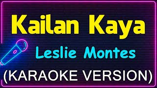 Kailan Kaya  Leslie Montes Karaoke Version [upl. by Hillier128]