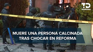 Auto se incendia tras chocar en Paseo de la Reforma conductor murió calcinado [upl. by Raquel]