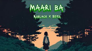 Maari ba  Roblack x Bem2 official lyrics video LowerNorth [upl. by Milano]