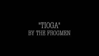 The Frogmen quotTiogaquot [upl. by Domonic]