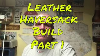 DIY Leather Haversack Part 1 [upl. by Pattie203]