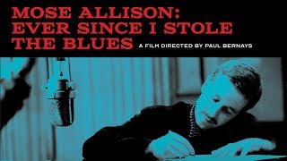 Ever Since I Stole The Blues A Mose Allison Documentary  Official Trailer [upl. by Revorg749]