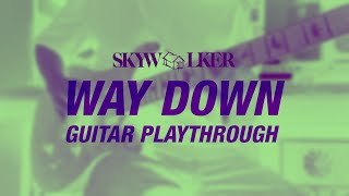 Skywalker  Way Down Guitar Playthrough [upl. by Nnaegroeg]