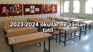 okullar ne zaman tatil 2023 2024 tatil ne zaman [upl. by Oirelav958]