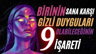 Birinin Sana Karşı Gizli Duyguları Olabileceğinin 9 İşareti [upl. by Ailisec]