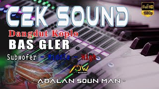 CEK SOUND FULL DANGD KOPLO TERBARU SUBWOWER GLERR DI JAMIN HOREG ADALAN SOUN MAN [upl. by Naicul]