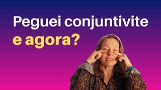 Peguei conjuntivite e agora [upl. by Eenahs]