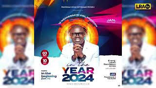 \\IN THE YEAR 2024  JANUARY EDITION  EVANG LEKAN REMILEKUN AMOS [upl. by Deibel]